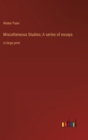 Image for Miscellaneous Studies; A series of essays