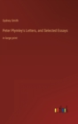 Image for Peter Plymley&#39;s Letters, and Selected Essays : in large print