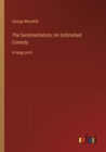 Image for The Sentimentalists; An Unfinished Comedy