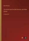 Image for The Hermit and the Wild Woman; and Other Stories : in large print