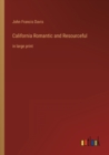 Image for California Romantic and Resourceful : in large print