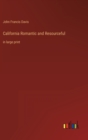 Image for California Romantic and Resourceful : in large print