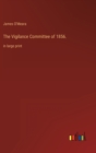 Image for The Vigilance Committee of 1856. : in large print