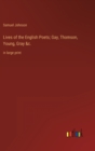 Image for Lives of the English Poets; Gay, Thomson, Young, Gray &amp;c.