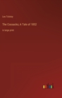 Image for The Cossacks; A Tale of 1852 : in large print