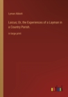 Image for Laicus; Or, the Experiences of a Layman in a Country Parish. : in large print