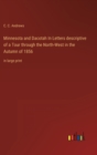 Image for Minnesota and Dacotah In Letters descriptive of a Tour through the North-West in the Autumn of 1856 : in large print