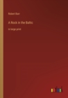 Image for A Rock in the Baltic : in large print
