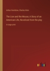 Image for The Lion and the Mouse; A Story of an American Life, Novelized from the play