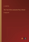Image for The Trail of the Lonesome Pine; A Novel
