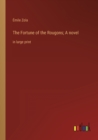 Image for The Fortune of the Rougons; A novel : in large print