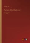 Image for The Heart of the Hills; A novel