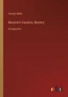 Image for Marjorie&#39;s Vacation, Mystery : in large print