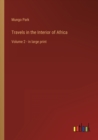 Image for Travels in the Interior of Africa : Volume 2 - in large print
