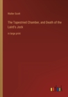 Image for The Tapestried Chamber, and Death of the Laird&#39;s Jock