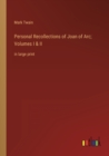 Image for Personal Recollections of Joan of Arc; Volumes I &amp; II