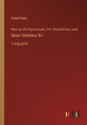 Image for Marius the Epicurean; His Sensations and Ideas; Volumes I &amp; II