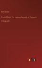 Image for Every Man in His Humor; Comedy of humours