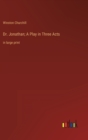 Image for Dr. Jonathan; A Play in Three Acts