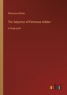 Image for The Satyricon of Petronius Arbiter : in large print