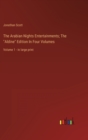 Image for The Arabian Nights Entertainments; The &quot;Aldine&quot; Edition In Four Volumes : Volume 1 - in large print