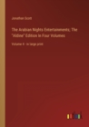 Image for The Arabian Nights Entertainments; The &quot;Aldine&quot; Edition In Four Volumes : Volume 4 - in large print