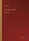 Image for The Fortunes of Nigel : in large print