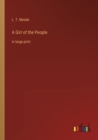 Image for A Girl of the People : in large print