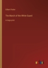 Image for The March of the White Guard : in large print