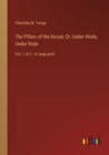 Image for The Pillars of the House; Or, Under Wode, Under Rode