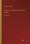 Image for Via Crucis; A Romance of the Second Crusade