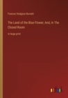 Image for The Land of the Blue Flower; And, In The Closed Room
