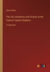 Image for The Life, Adventures and Piracies of the Famous Captain Singleton : in large print