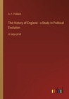 Image for The History of England - a Study in Political Evolution