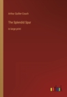 Image for The Splendid Spur : in large print