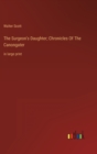 Image for The Surgeon&#39;s Daughter; Chronicles Of The Canongater
