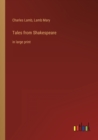 Image for Tales from Shakespeare : in large print