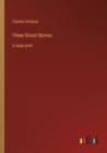 Image for Three Ghost Stories : in large print