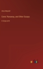 Image for Ceres&#39; Runaway, and Other Essays : in large print