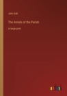 Image for The Annals of the Parish : in large print