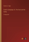 Image for Frank&#39;s Campaign; Or, The Farm and the Camp