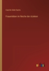 Image for Frauenleben im Reiche der Azteken