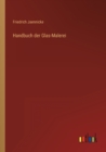 Image for Handbuch der Glas-Malerei