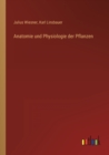Image for Anatomie und Physiologie der Pflanzen