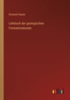 Image for Lehrbuch der geologischen Formationskunde