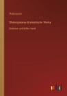 Image for Shakespeares dramatische Werke : Siebenter und Achter Band