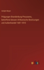 Image for Pragungen Brandenburg-Preussens, betreffend dessen Afrikanische Besitzungen und Aussenhandel 1681-1810