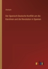 Image for Der Spanisch-Deutsche Konflikt um die Karolinen und die Revolution in Spanien