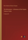 Image for The Deliverance - a Romance of the Virginia Tobacco Fields