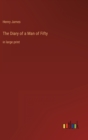 Image for The Diary of a Man of Fifty : in large print